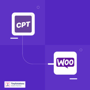 How To Connect Custom Post Type in WooCommerce